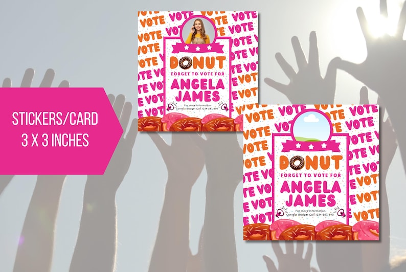 May include: Pink and white 3x3 inch sticker with a donut graphic and the text "DONUT FORGET TO VOTE FOR ANGELA JAMES". The background is a white pattern of the word "VOTE" repeated.