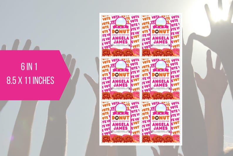 May include: Six 8.5 by 11 inch printable voting campaign signs featuring a pink donut with the text "Donut forget to vote for Angela James". The signs are surrounded by a repeating pattern of the word "Vote" in orange.
