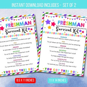 May include: Two printable 8.5 x 11 inch and 11 x 14 inch signs with a colourful design and the text "Freshman Survival Kit" with a list of items needed for a freshman's survival kit.