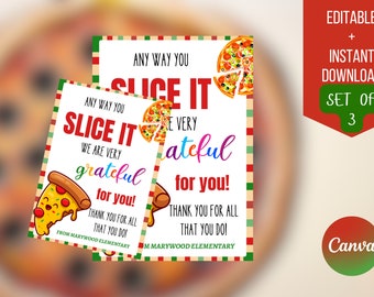 May include: A set of three printable cards with a pizza theme. The cards say "Any way you slice it, we are very grateful for you!" and "Thank you for all that you do!" from Marywood Elementary.