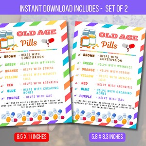 May include: Two printable 8.5 x 11 inch and 5.8 x 8.3 inch signs with a colorful rainbow striped background. The signs say "Old Age Pills" and list different colored pills with their benefits, such as "Brown - Helps with Constipation" and "Green - Helps with Wrinkles".
