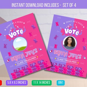 May include: Four printable 8.5 x 11 inch posters with a pink and purple background featuring gummy bears and the text "Don't be a nerd, Vote" with a photo placeholder for a candidate. The text "Briana James, Class Treasurer" is also included.