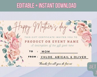 May include: A pink and green floral gift certificate with the text "Happy Mother's Day" and "This gift certificate invites you to PRODUCT OR EVENT NAME. A description of the gift goes here. To: MOM. From: CHLOE, ABIGAIL & OLIVER. Thanks for all you do for us. Set of 2."