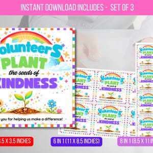 May include: A set of three printable designs with the text "Volunteers Plant the Seeds of Kindness." The designs include a rainbow, flowers, and a growing sprout. The set includes 8.9 x 8.9 cm, 6 in 1 (27.9 x 21.6 cm), and 8 in 1 (21.6 x 27.9 cm) sizes.