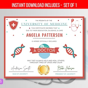 May include: A printable certificate template for a doctor. The certificate is red, white, and blue with a stethoscope, DNA strands, and a medical mask. The text reads "The Regents of the University of Medicine" and "This certificate decrees that due to their dedication, diligence, & care Angela Patterson is hereby officially declared a doctor."