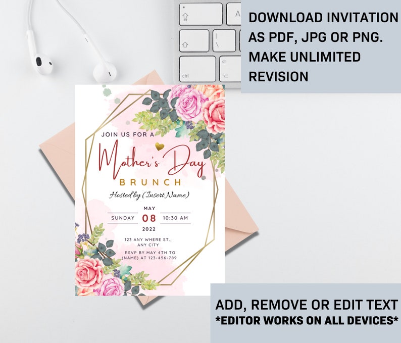 May include: A pink and gold Mother's Day brunch invitation with a floral design. The invitation includes the date, time, and location of the event. It also includes the text "Join us for a Mother's Day Brunch" and "Hosted by (Insert Name)".