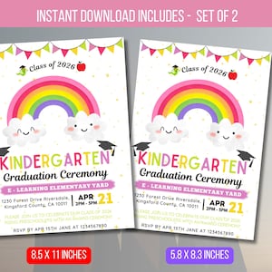 May include: Two printable graduation invitations for a kindergarten graduation ceremony. The invitations feature a rainbow, clouds, and the text "Kindergarten Graduation Ceremony". The invitations are 8.5 x 11 inches and 5.8 x 8.3 inches.