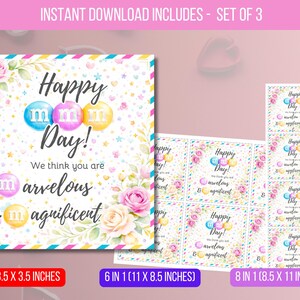 May include: A set of three printable designs with a floral and candy theme. The main design features the text "Happy Day!" with colorful candy accents and the words "marvelous & magnificent." The set includes sizes of 3.5 x 3.5 inches, 6 in 1 (11 x 8.5 inches), and 8 in 1 (8.5 x 11 inches).