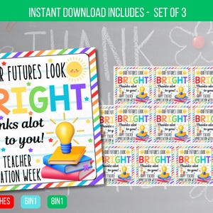 Op de afbeelding: Een set afdrukbare bedankkaarten voor leraren met de tekst "Our Futures Look Bright" in regenboogkleuren. Het ontwerp bevat een gloeilamp, boeken en de boodschap "Thanks a lot to you!" en "Happy Teacher Appreciation Week."