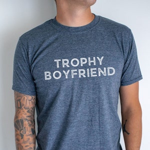 Trophy Boyfriend Shirt, Boyfriend T Shirt, Funny Monthaversary Shirt, Valentine&#39;s Day Boyfriend Gifts for him, Couples Shirt, Love Shirt