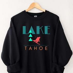 Lake Tahoe Mountains Crewneck Sweatshirt, Lake Tahoe Sweatshirt, Lake Tahoe T-Shirt, Lake Tahoe Crewneck, California Sweatshirt, Y2K Style