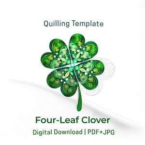 May include: A green four-leaf clover quilling template with the text "Quilling Template" and "Four-Leaf Clover". The clover is made of rolled paper strips in shades of green and yellow, with a detailed, spiraling design. Digital download.