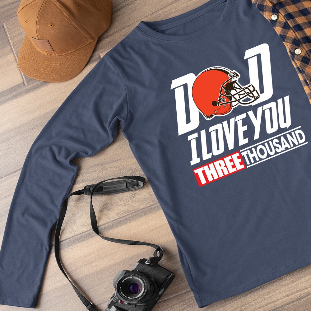 NFL Cleveland Browns Dad I Love You 3000 Fan Gift Father's