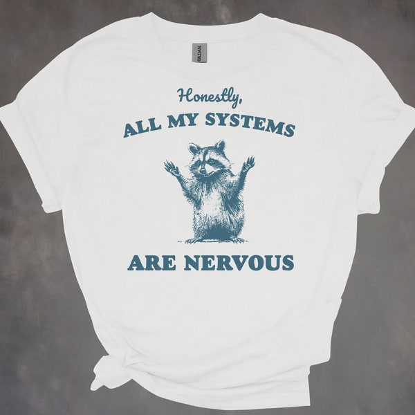 Honestly All My Systems Are Nervous Vintage T Shirt, Retro 90s Cute Raccoon Shirt, Funny Unisex Adult Tee, Y2k Clothing