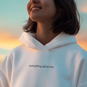 Everything Will Be Fine Hoodie, Self Love Hoodie, Mental Health Sweatshirt, Motivational Shirt, Mental Health Hoodie, Happiness Hoodie