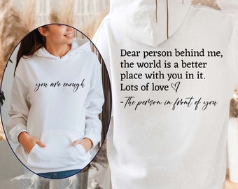 You Are Enough Hoodie, Dear Person Behind Me Hoodie, Inspirational Hoodie, Mental Health Hoodie, Motivational Hoodie, Self Love Hoodie