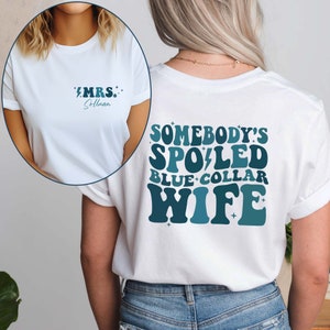 PERSONALIZED Somebodys Spoiled Blue Collar Wife Shirt, Blue Collar Wives Club Shirt, Sarcastic Wives Tee, Spoiled Wife Tee, Collar Wife Tee