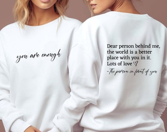 You Are Enough Sweatshirt, Dear Person Behind Me Crewneck, Mental Health Sweatshirt, Motivational Sweatshirt, Self Love Sweatshirt