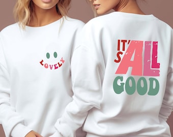 It&#39;s All Good Sweatshirt, Gift for Her Sweater, Motivational Sweatshirt, Inspirational Sweatshirt, Positive Vibes, Mental Health Sweatshirt