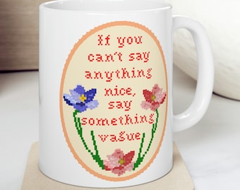 Se você não pode dizer nada legal, diga algo vago - Needle Point Inspired-Cross Stitch - Sassy, Funny - Caneca de café de cerâmica - Xícara de chá de 11oz
