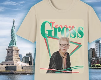 Terry Gross - Host of Fresh Air - National Public Radio - Public Broadcasting Station - WHYY FM - Camiseta gráfica unissex Softstyle