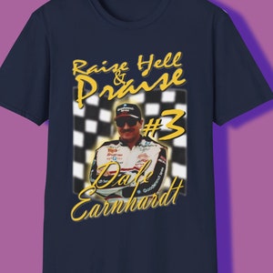 Raise Hell and Praise Dale Earnhardt - Numéro trois 3 - Légende de la NASA - Design d'inspiration rétro des années 90 - T-shirt graphique unisexe souple