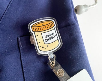 Urine-credible badge reel - medical, doctor, nurse, urinalysis, lab tech, nephrology, urology, hospital ID badge holder