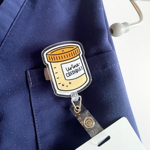 Urine-credible badge reel - medical, doctor, nurse, urinalysis, lab tech, nephrology, urology, hospital ID badge holder