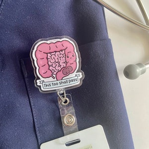 Intestines badge reel & keychain -  This too shall pass, medical, doctor, nurse, gastroenterologist, surgeon, hospital ID badge holder