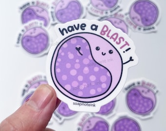 Have a Blast - medical sticker, hematology, hematologist, oncologist, blood cells, laboratory medicine, doctor, nurse