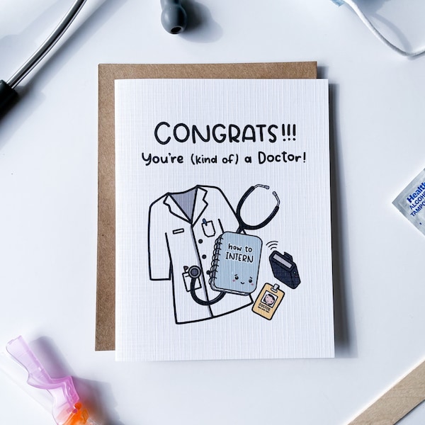 You're (kind of) a Doctor! - medical student, graduation card, residency, fellowship