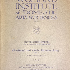 Woman&#39;s Institute of Domestic Arts and Sciences - Drafting and Plain Dressmaking, Part One - PDF