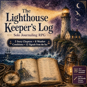 May include: The Lighthouse Keeper's Log solo journaling RPG game cover features a lighthouse on a cliff at night, an open book with handwritten text, a brass compass, and a lantern. Text includes 5 Story Chapters, 8 Weather Conditions, 12 Signals from the Sea, A4 + US Letter Included, and Color + Ink-Friendly Version Included.