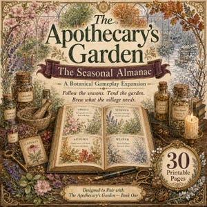 May include: The Apothecary's Garden The Seasonal Almanac is a botanical gameplay expansion featuring an open book with seasonal illustrations, glass jars filled with dried herbs, a mortar and pestle, a candle, and a key. The text includes 30 Printable Pages.