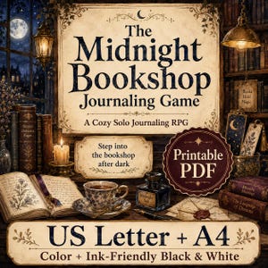 May include: The Midnight Bookshop Journaling Game is a printable PDF featuring a title card, a teacup on a saucer, an inkwell, and an open book. The text includes 'Step into the bookshop after dark', 'Printable PDF', and 'US Letter + A4'.