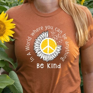 In A World Where You Can Be Anything Be Kind Tee Shirt, Be Kind Shirt, Be Kind TShirt, Kindness Quote, Shirts for Teachers, Choose Kindness