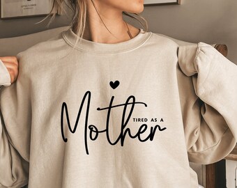 Tired As A Mother Shirt, Tired Moms Club Sweatshirt, Tired Mama, Mom Shirts, Mom Gifts, Mama Sweatshirt, Funny Mom Gift