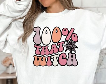 100% That Witch Sweatshirt, Funny Halloween T-shirt, Halloween Shirt, Witch Tee, Cute Fall T-shirt, Gift for Her