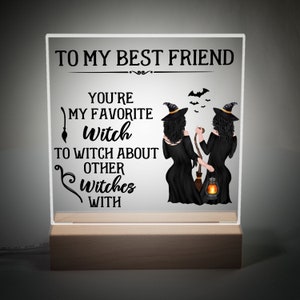 To My Favorite Witch Best Friend Acrylic Plaque and Nightlight