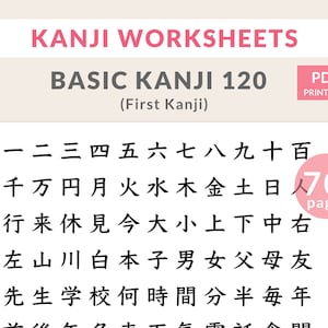 May include: Black and white worksheet with the title "Kanji Worksheets: Basic Kanji 120 (First Kanji)" and a pink box with the text "PDF Printable" in the top right corner. The worksheet contains a list of Japanese characters with their English translations, including numbers, common words, and concepts. There is a pink circle with the text "70+ pages" in the bottom right corner.