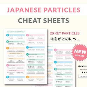 May include: Two printable cheat sheets for learning Japanese particles. The first sheet is titled "Basic Japanese Particles" and features a chart with 10 different particles, their English translations, and example sentences. The second sheet is titled "20 Key Particles はをがとのにへ..." and features a chart with 10 different particles, their English translations, and example sentences. Both sheets are in pink, blue, and green.