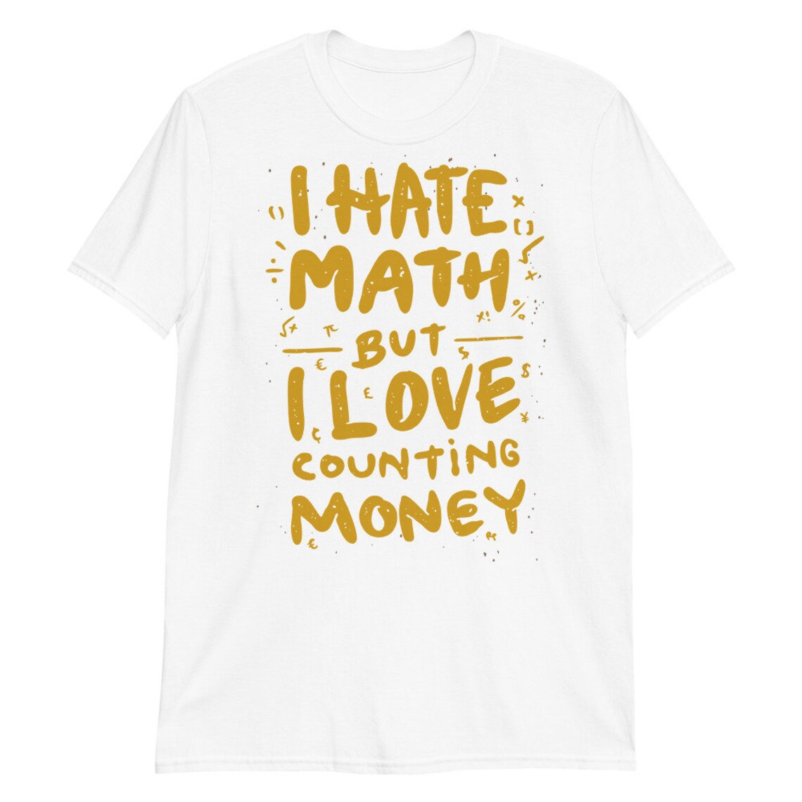 I Hate Math But I Love Counting Money