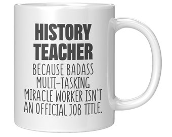 History Teacher Mug, Christmas Gift for History Teacher, Coffee Mug for History Teacher, History Teacher Gift