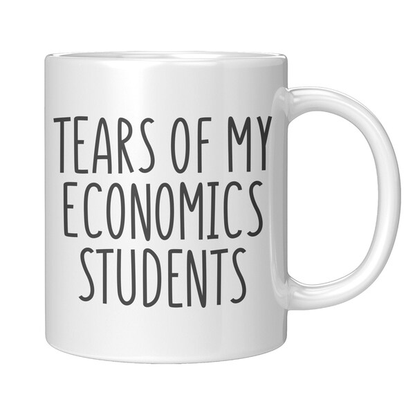 Tears Of My Economics Students, Mug for Economics Teacher, Funny Gift for Economics Teacher, Economics Teacher Mug