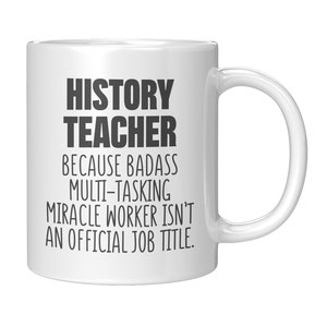 History Teacher Mug, Christmas Gift for History Teacher, Coffee Mug for History Teacher, History Teacher Gift