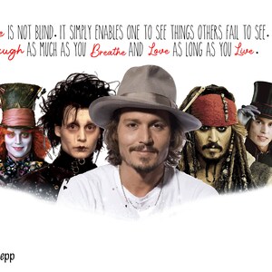 Op de afbeelding: Een collage van afbeeldingen met acteur Johnny Depp in verschillende rollen, waaronder Captain Jack Sparrow, Edward Scissorhands en de Hoedenmaker. De quote "Liefde is niet blind. Het stelt je simpelweg in staat om dingen te zien die anderen niet zien. Lach zoveel als je ademt en hou van zoveel als je leeft." wordt boven de afbeeldingen weergegeven.