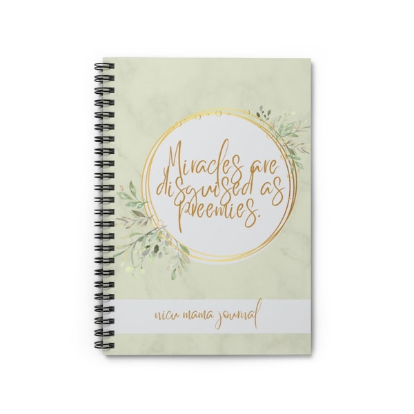 Gift for nicu mom, Miracles are disguised as preemies - NICU Mama Journal Spiral Notebook, Nicu journaling, Nicu gift Custom Option