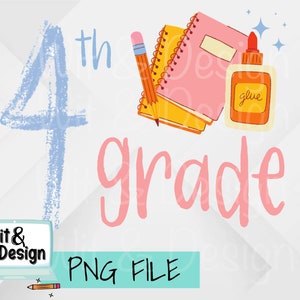 Fourth Grade Sublimation Png file, instant download, teaching png, school png, back to school, first day of school