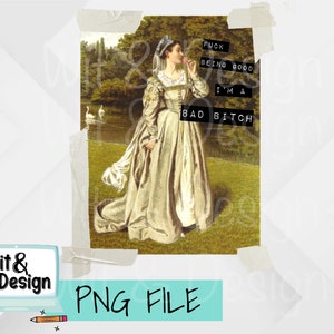 May include: A vintage painting of a woman in a white dress with a crown on her head. The woman is standing in a field with a river in the background. The text "F*ck being good I'm a bad b*tch" is superimposed on the image.