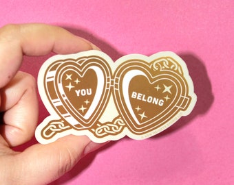 YOU BELONG Sticker | Matte Metallic Sticker, Heart Locket, Motivational Sticker, Mental Health, Self-Love, Self-Care, Positive Affirmation
